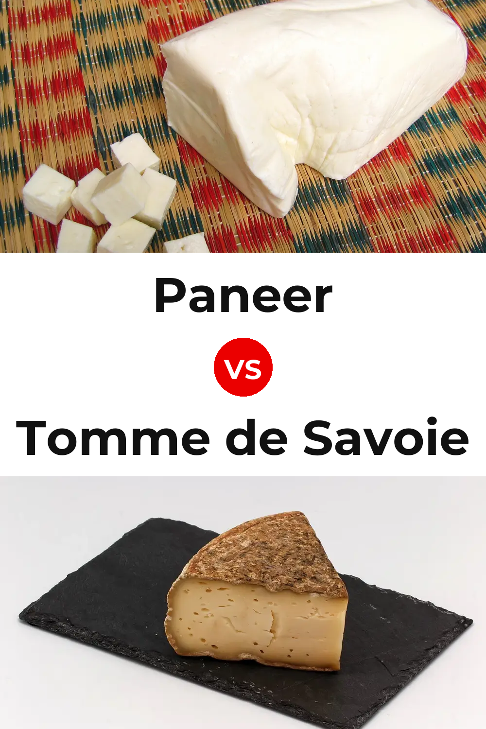Paneer Cheese vs Tomme de Savoie Cheese Pinterest comparison