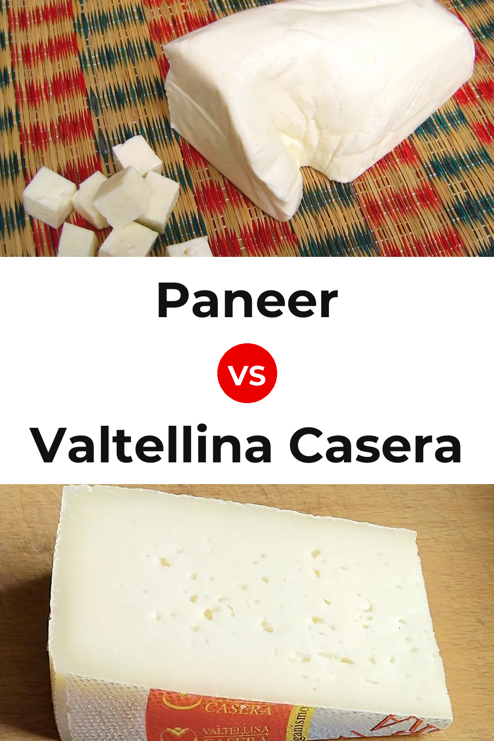 Paneer Cheese vs Valtellina Casera Cheese Pinterest comparison