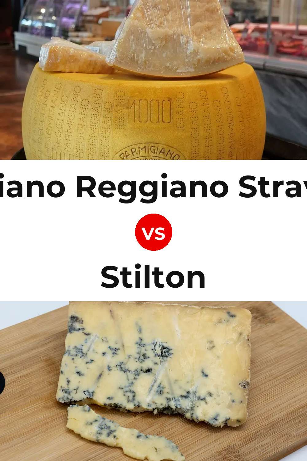 Parmigiano Reggiano Stravecchio Cheese vs Stilton Cheese Pinterest comparison