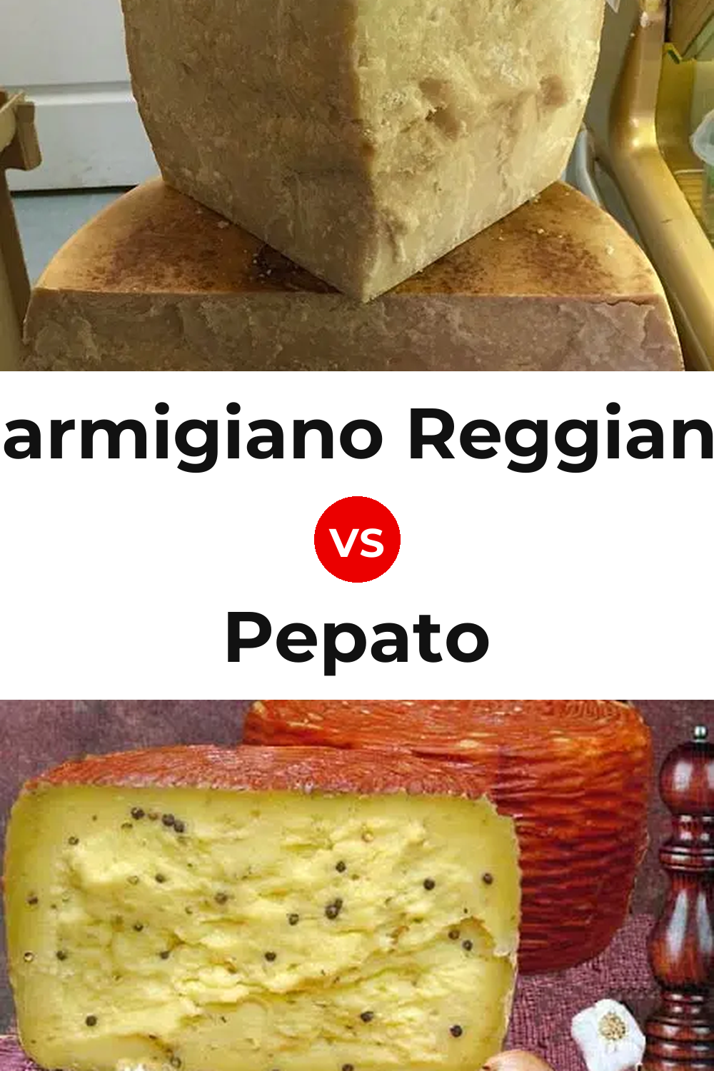 Parmigiano Reggiano Cheese vs Pepato Cheese Pinterest comparison
