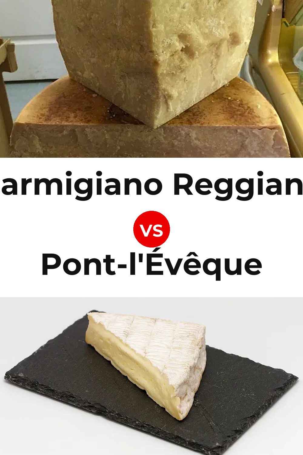 Parmigiano Reggiano Cheese vs Pont-l'Évêque Cheese Pinterest comparison