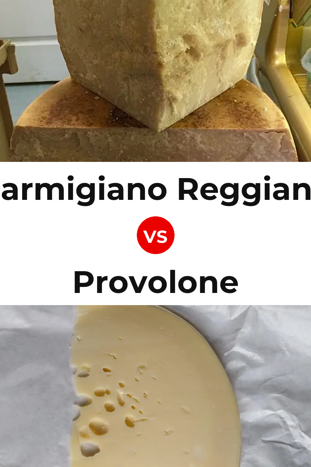 Parmigiano Reggiano Cheese vs Provolone Cheese Pinterest comparison