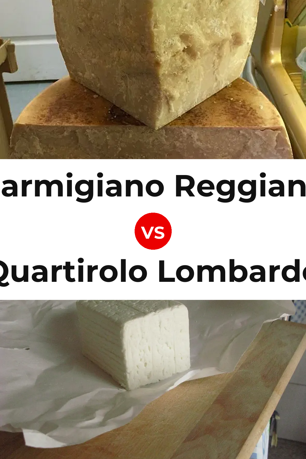 Parmigiano Reggiano Cheese vs Quartirolo Lombardo Cheese Pinterest comparison