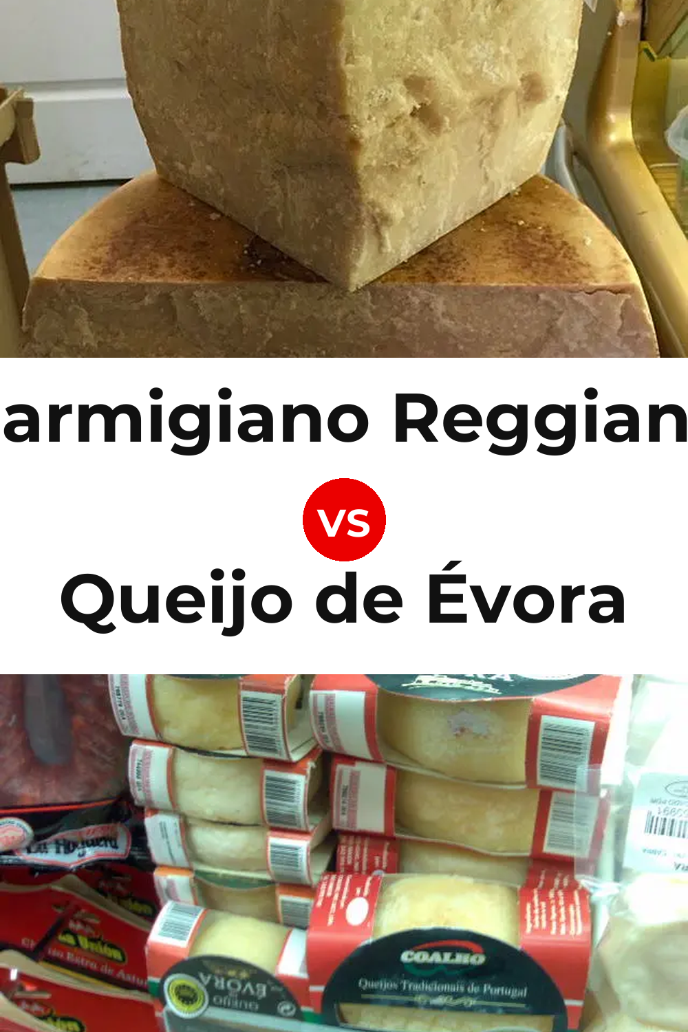 Parmigiano Reggiano Cheese vs Queijo de Évora Pinterest comparison