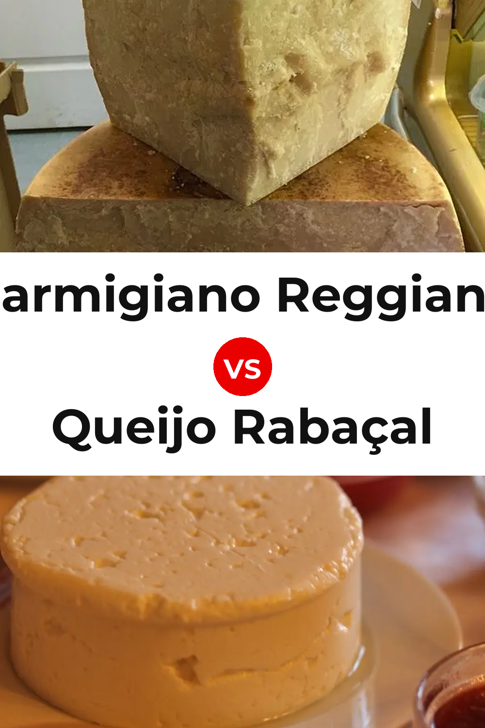 Parmigiano Reggiano Cheese vs Queijo Rabaçal Pinterest comparison