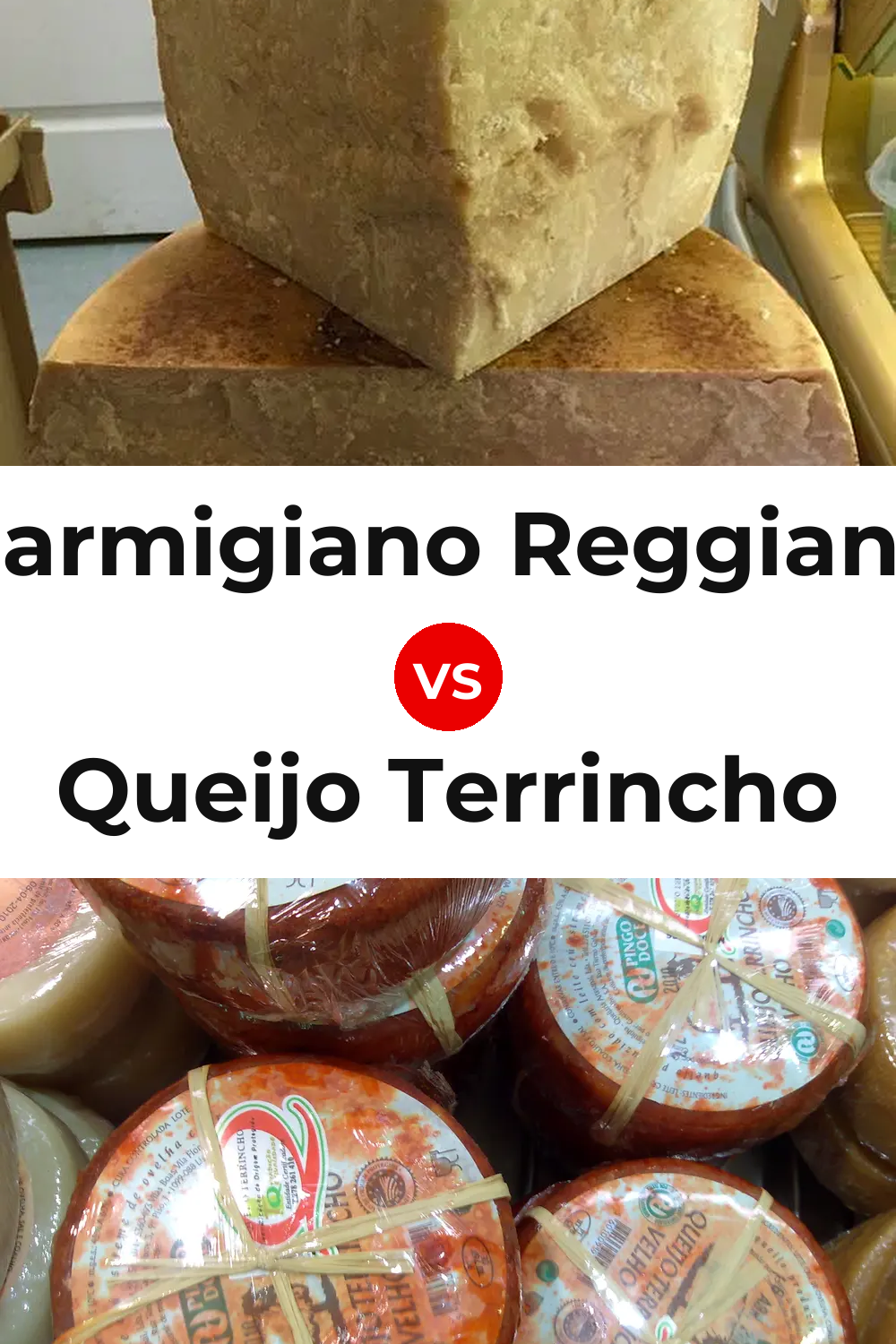 Parmigiano Reggiano Cheese vs Queijo Terrincho Pinterest comparison