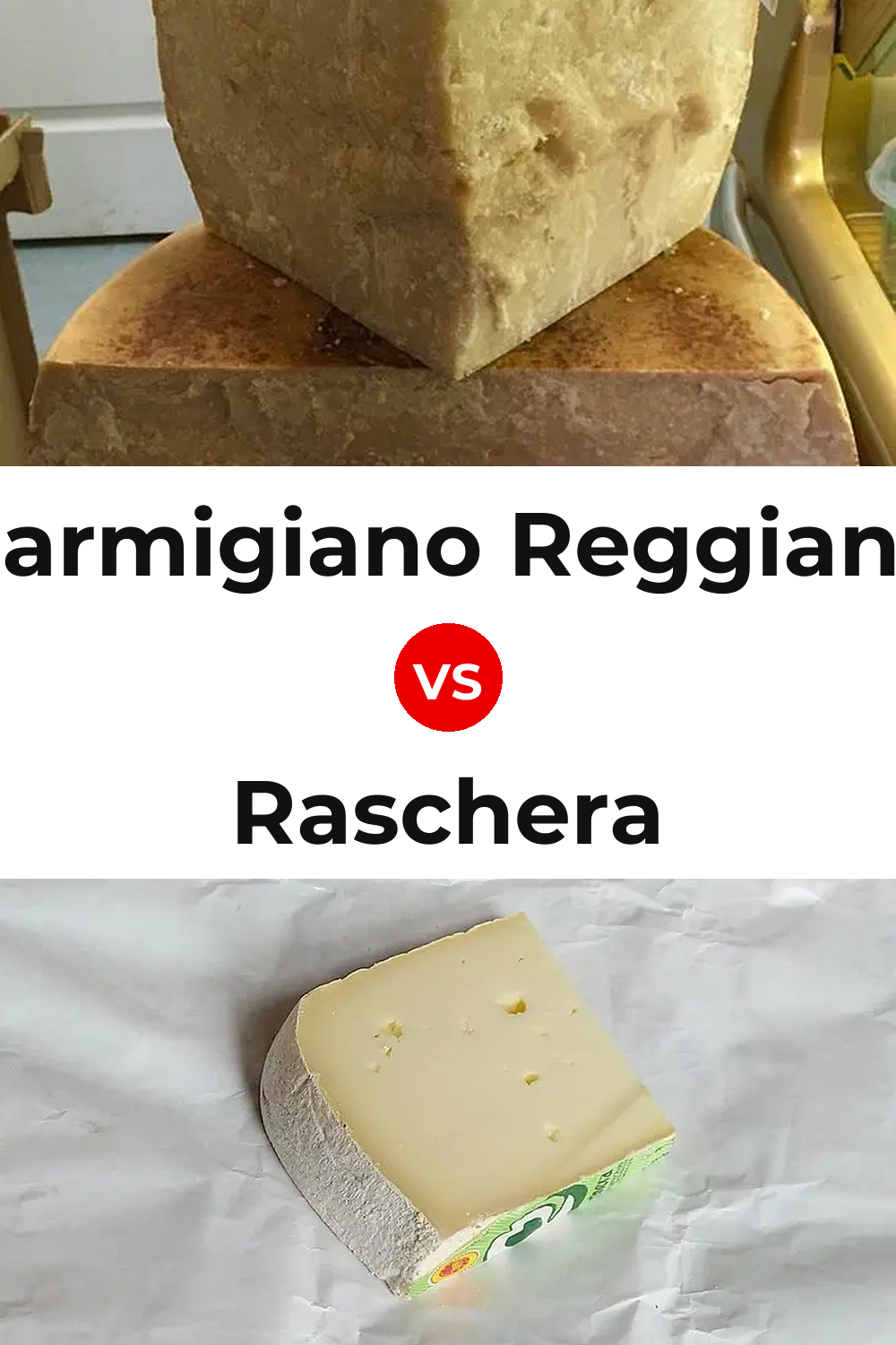 Parmigiano Reggiano Cheese vs Raschera Cheese Pinterest comparison