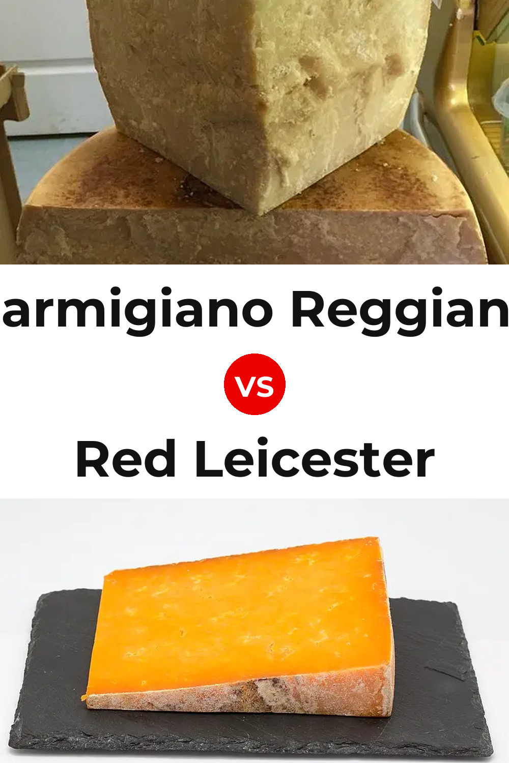 Parmigiano Reggiano Cheese vs Red Leicester Cheese Pinterest comparison