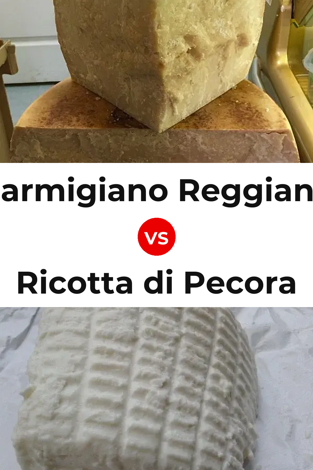 Parmigiano Reggiano Cheese vs Ricotta di Pecora Cheese Pinterest comparison