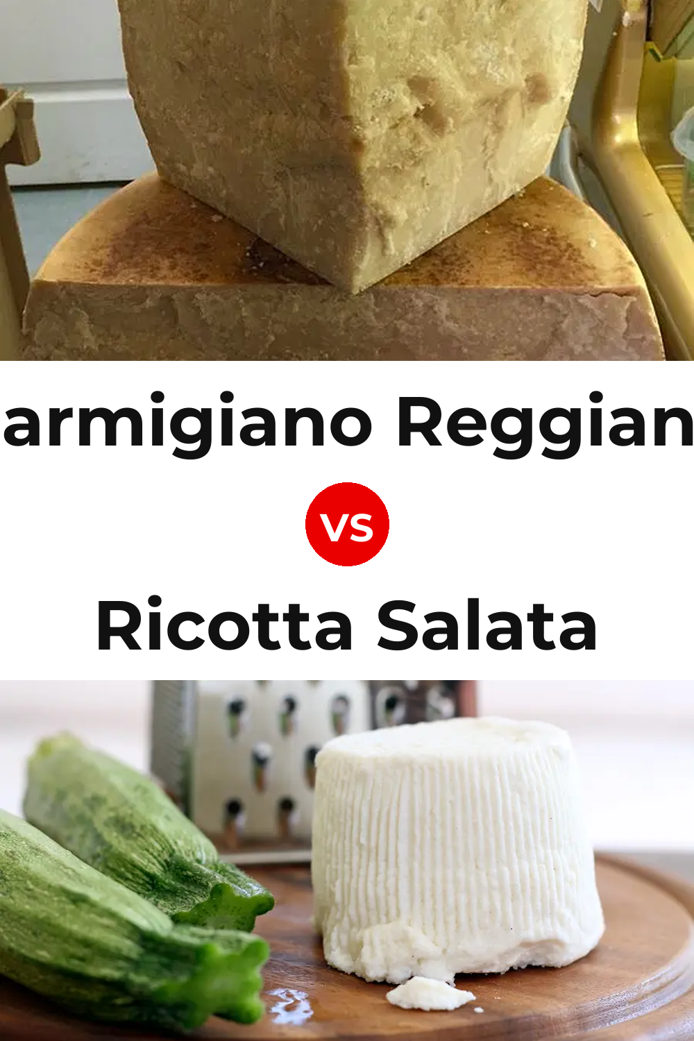 Parmigiano Reggiano Cheese vs Ricotta Salata Cheese Pinterest comparison