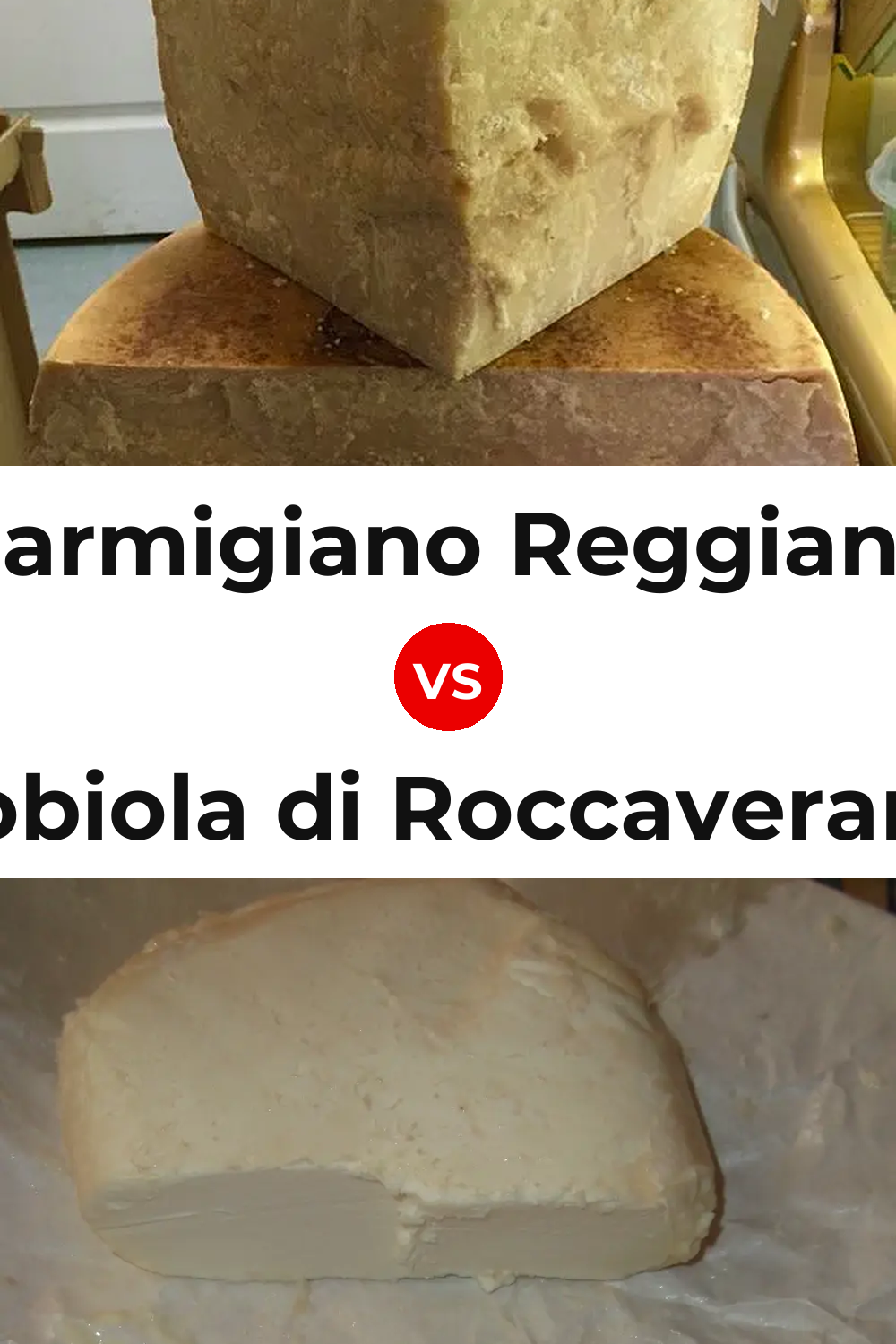 Parmigiano Reggiano Cheese vs Robiola di Roccaverano Cheese Pinterest comparison
