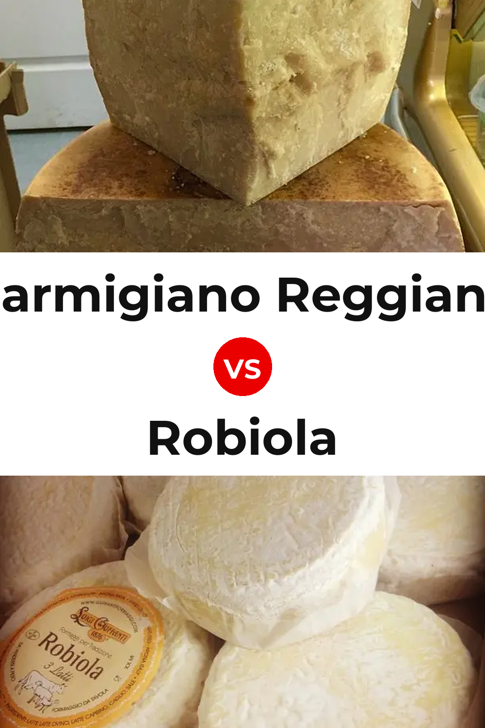 Parmigiano Reggiano Cheese vs Robiola Cheese Pinterest comparison
