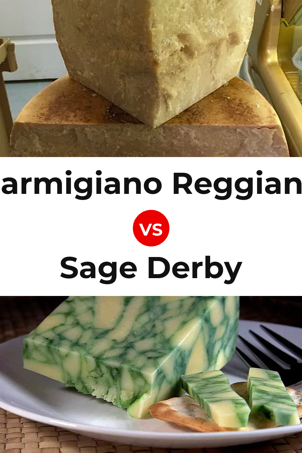 Parmigiano Reggiano Cheese vs Sage Derby Cheese Pinterest comparison