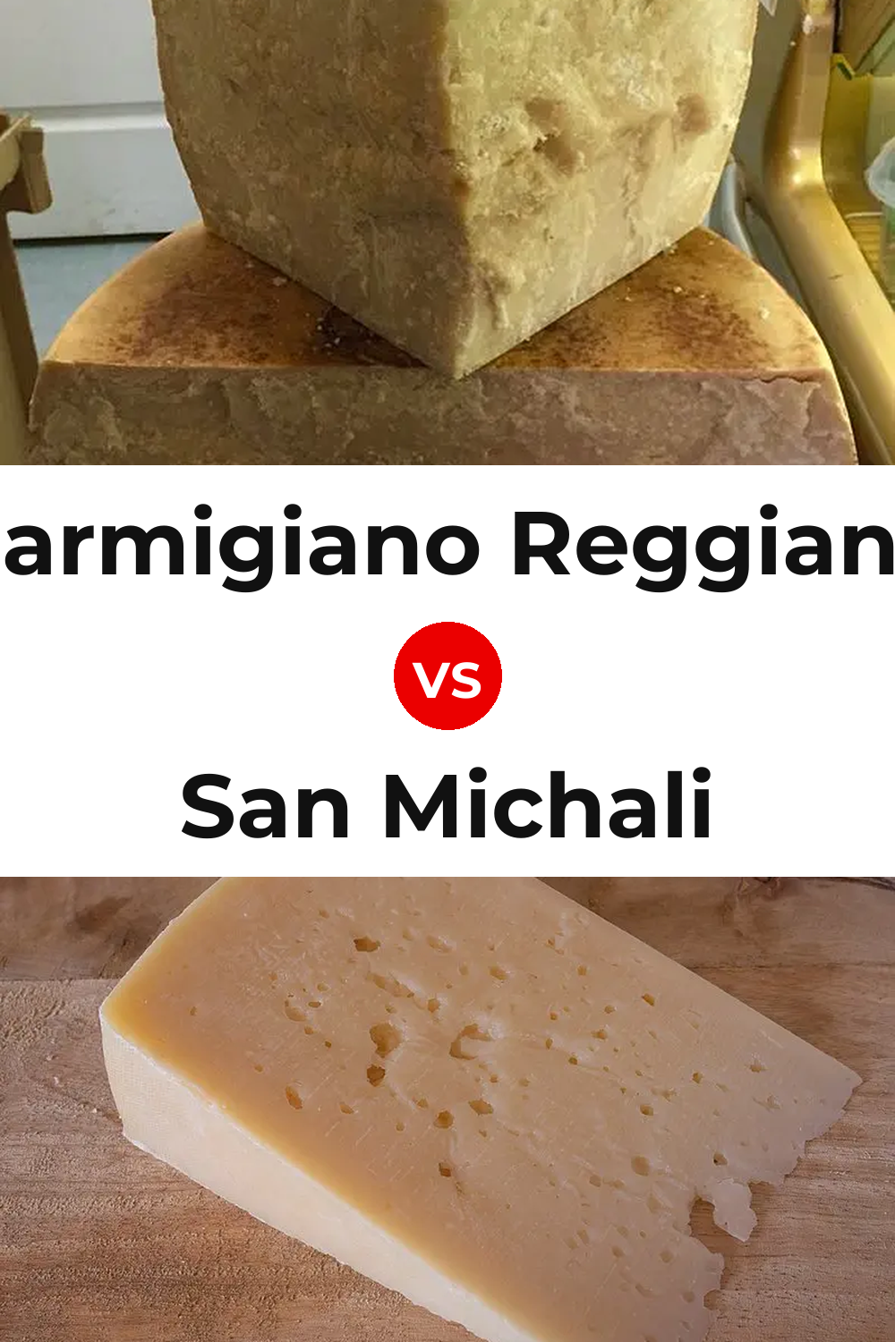 Parmigiano Reggiano Cheese vs San Michali Cheese Pinterest comparison