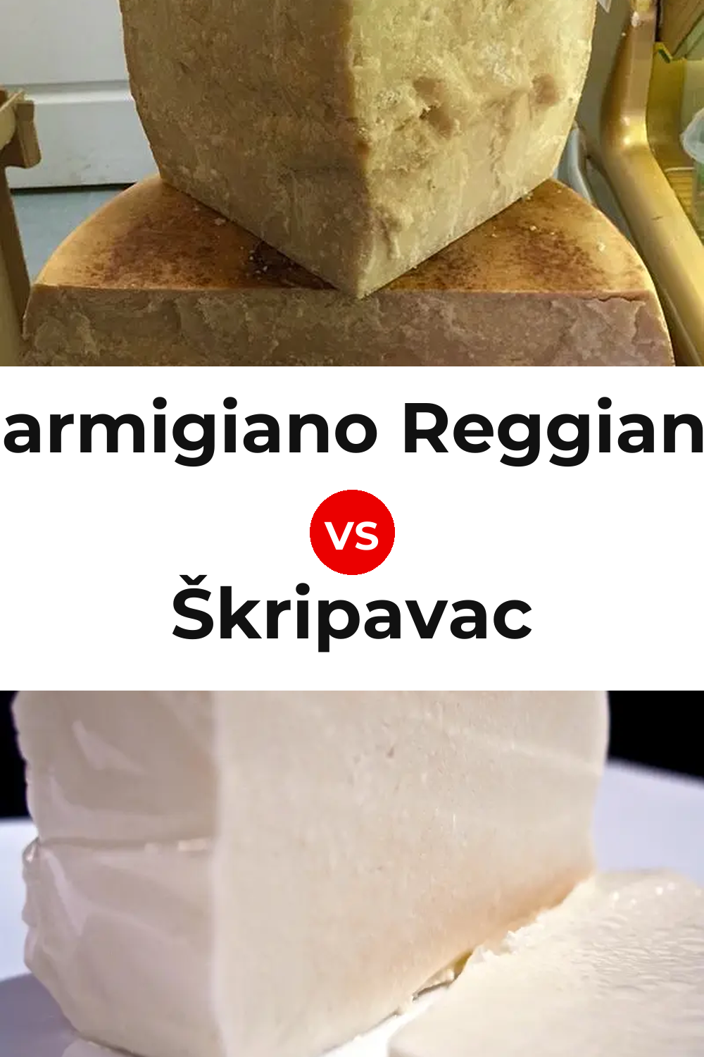 Parmigiano Reggiano Cheese vs Škripavac Cheese Pinterest comparison