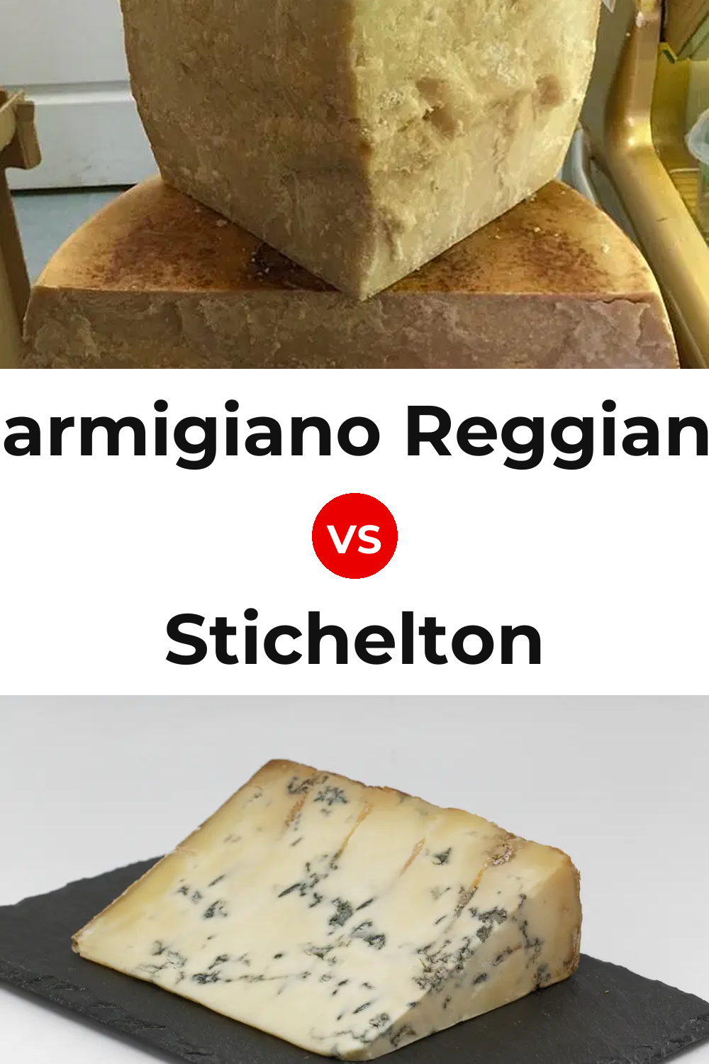 Parmigiano Reggiano Cheese vs Stichelton Cheese Pinterest comparison