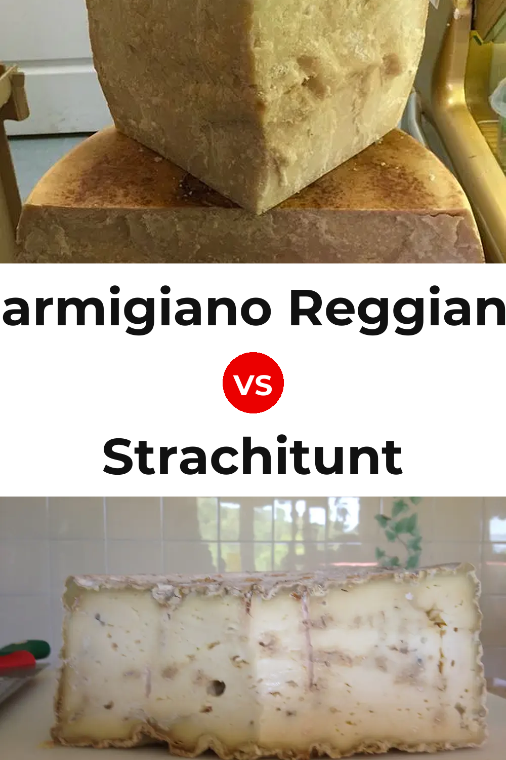 Parmigiano Reggiano Cheese vs Strachitunt Cheese Pinterest comparison