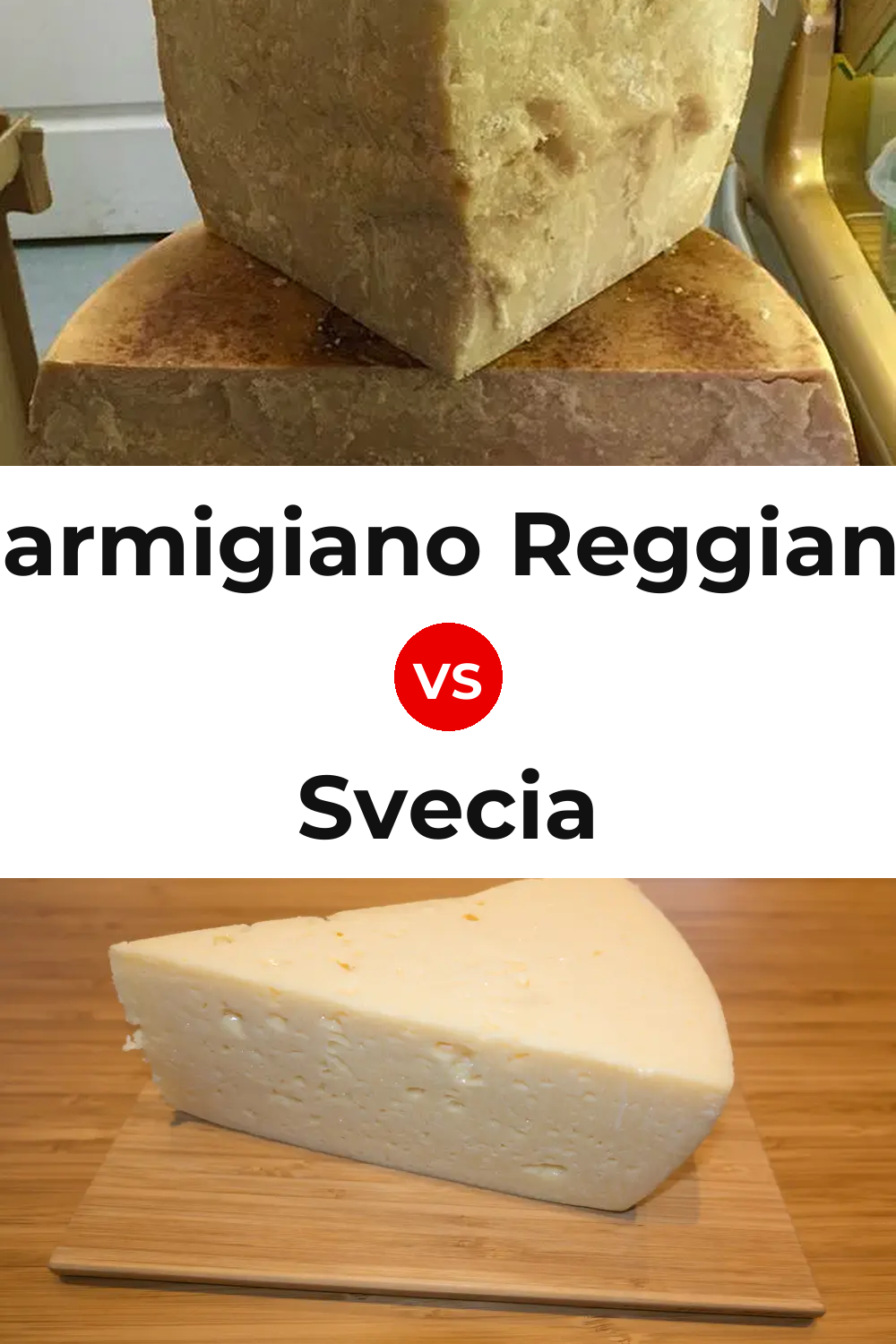 Parmigiano Reggiano Cheese vs Svecia Cheese Pinterest comparison