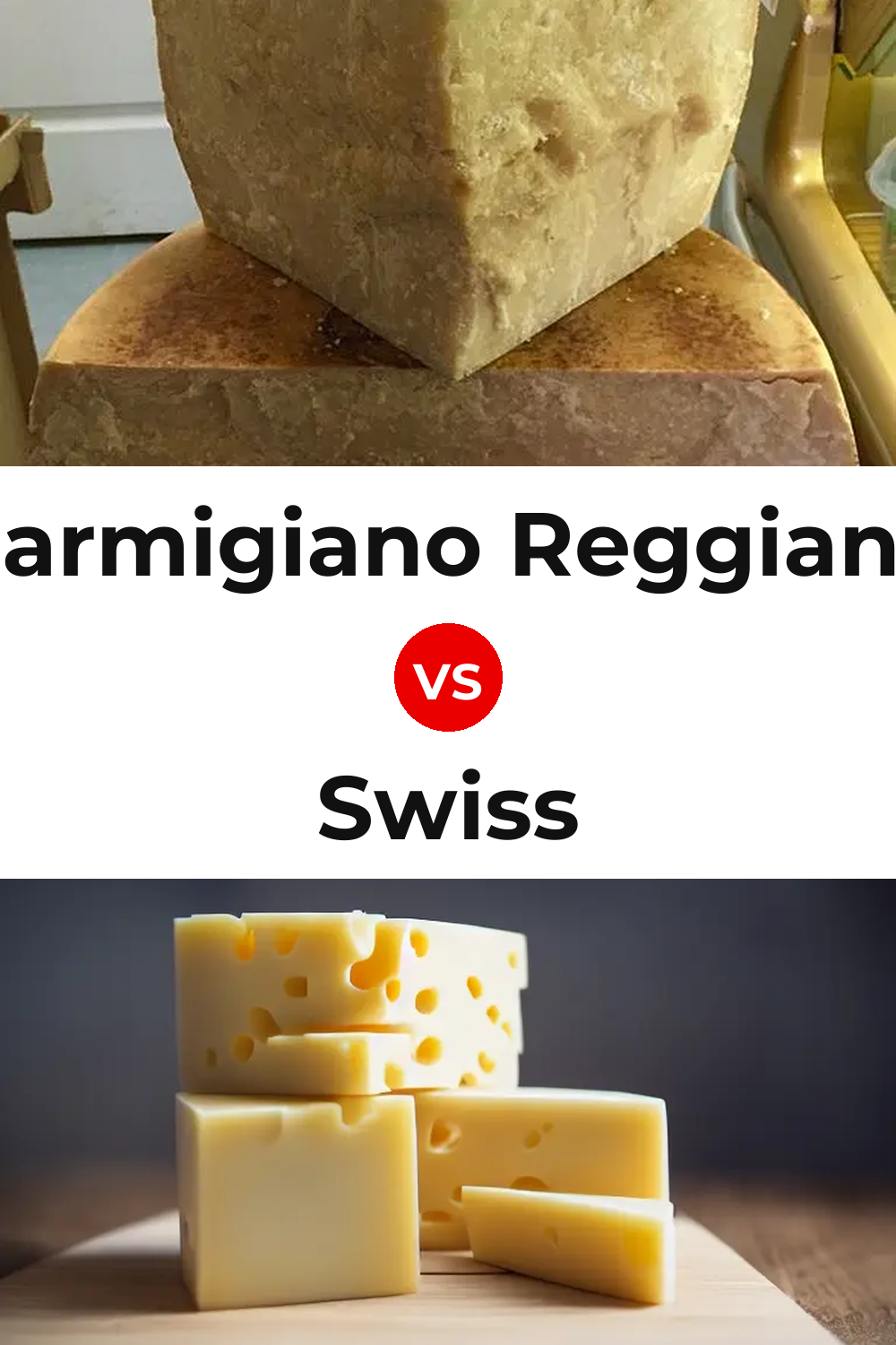 Parmigiano Reggiano Cheese vs Swiss Cheese Pinterest comparison