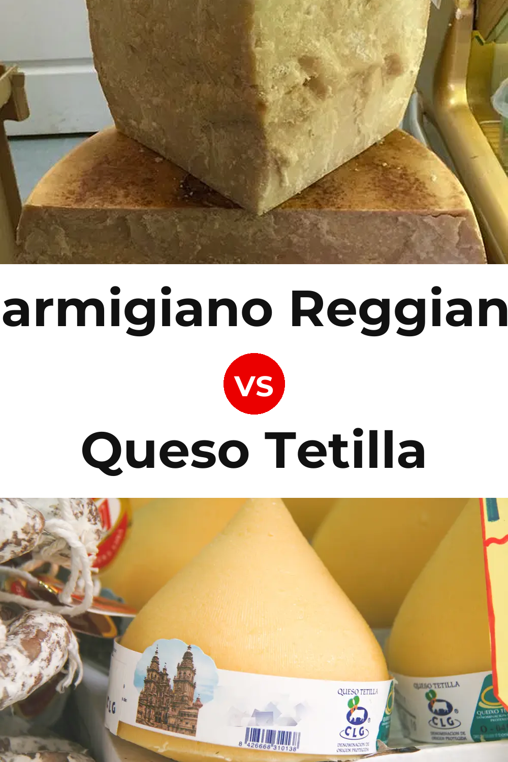 Parmigiano Reggiano Cheese vs Queso Tetilla Pinterest comparison