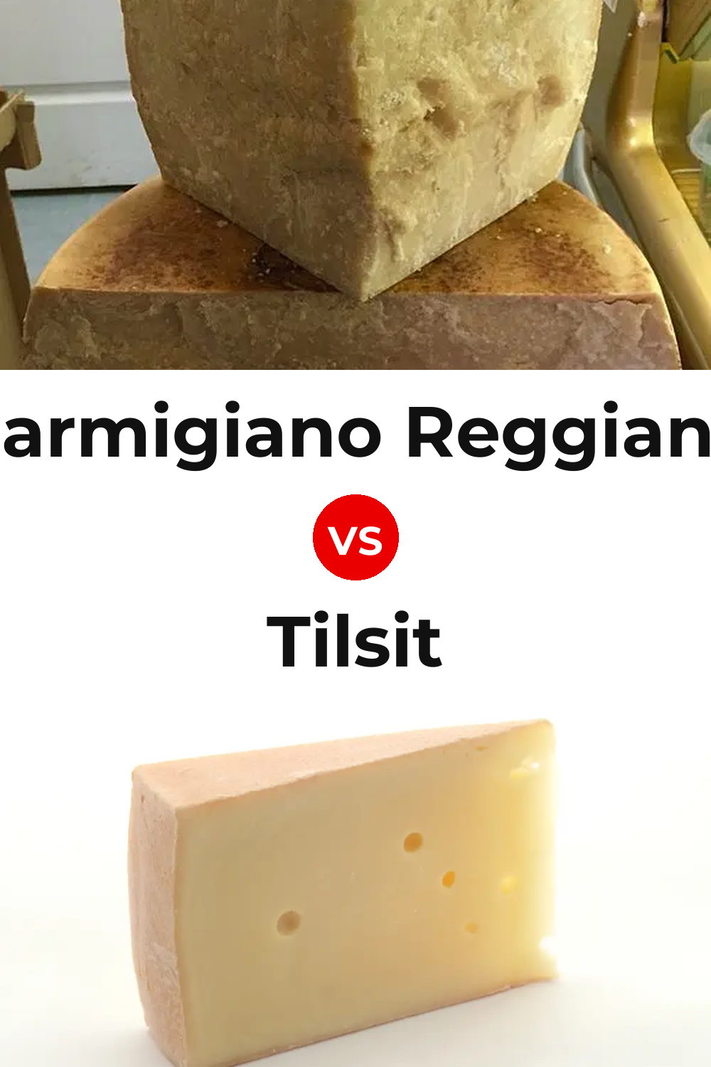 Parmigiano Reggiano Cheese vs Tilsit Cheese Pinterest comparison