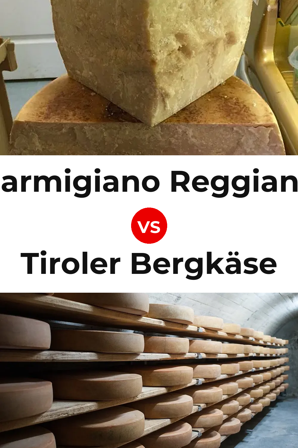 Parmigiano Reggiano Cheese vs Tiroler Bergkäse Cheese Pinterest comparison