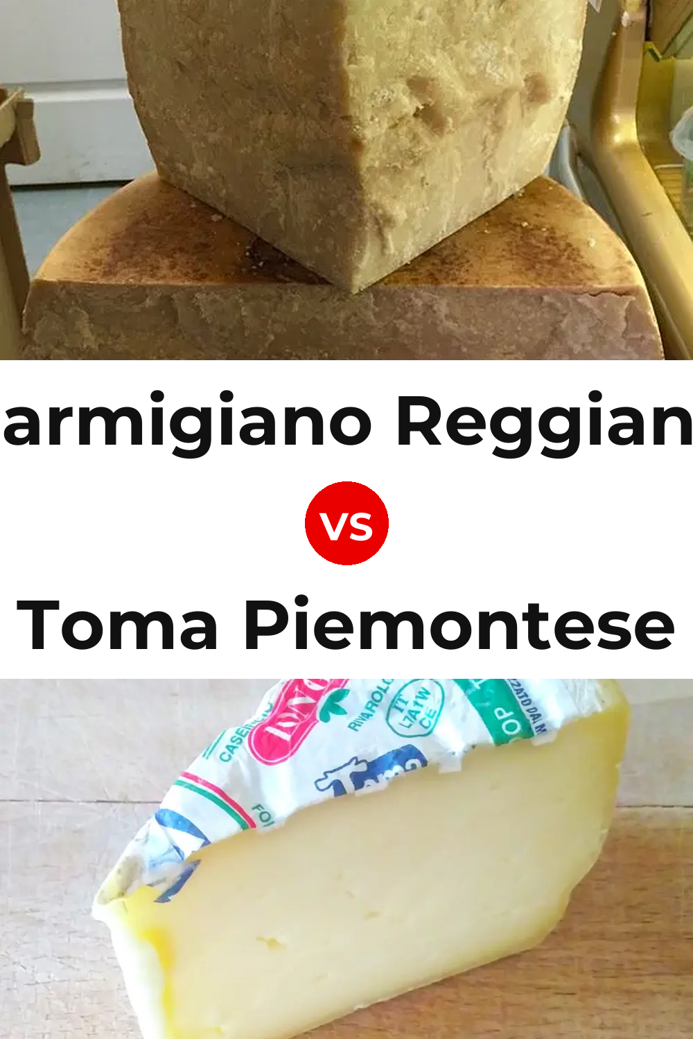 Parmigiano Reggiano Cheese vs Toma Piemontese Cheese Pinterest comparison