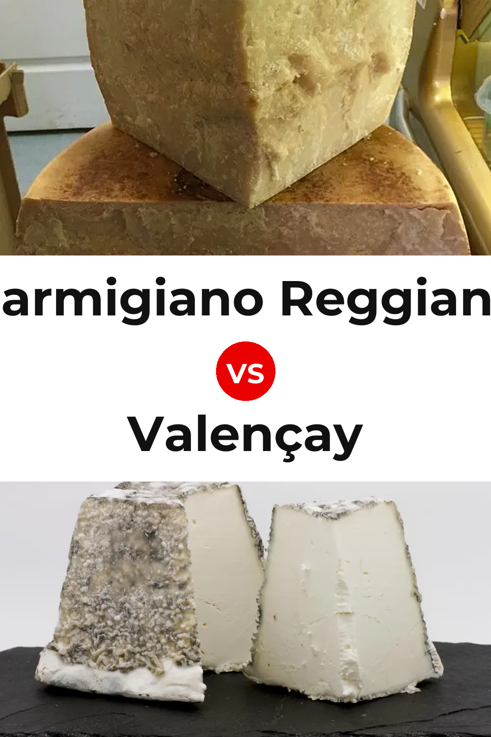 Parmigiano Reggiano Cheese vs Valençay Cheese Pinterest comparison