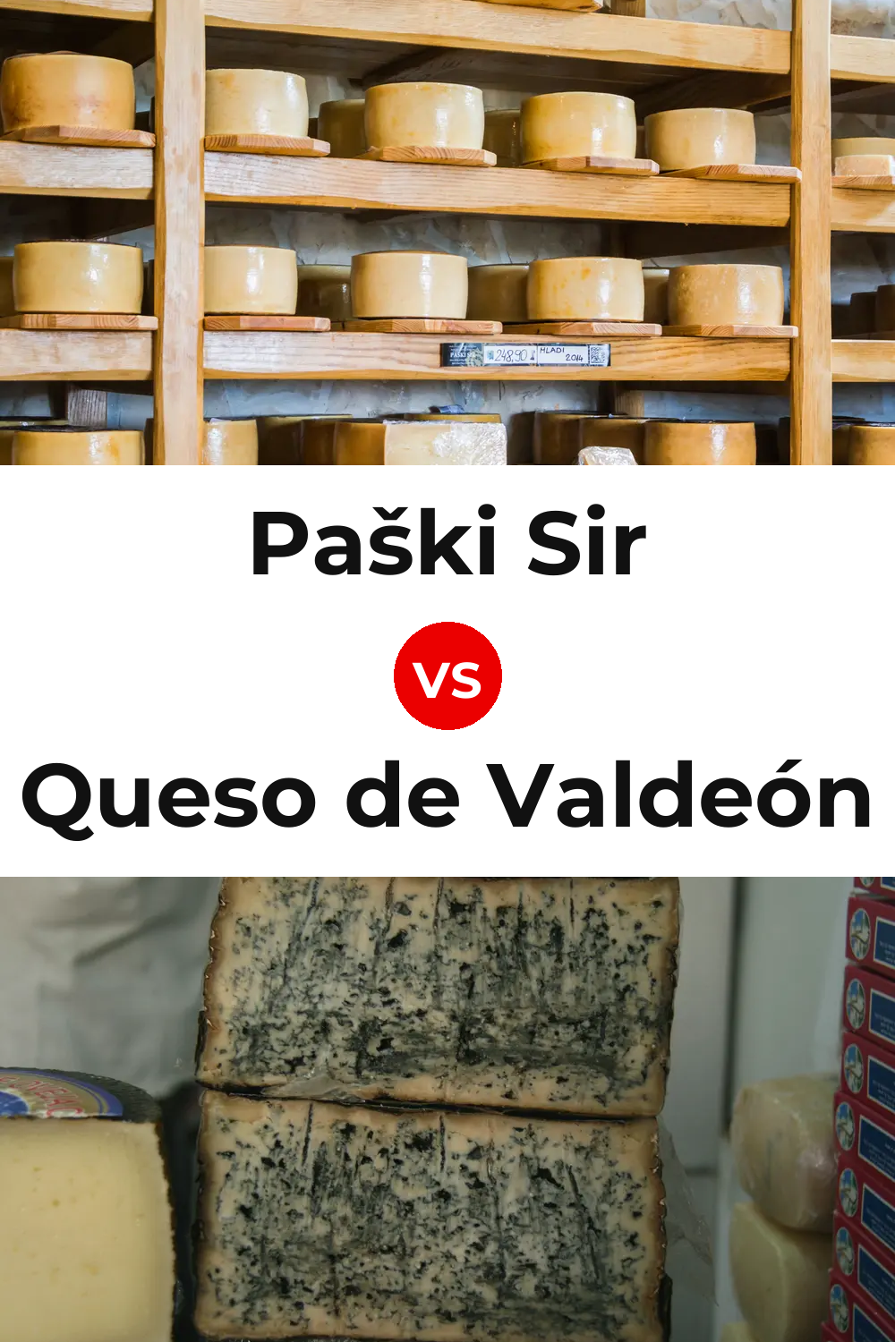 Paški Sir Cheese vs Queso de Valdeón Pinterest comparison