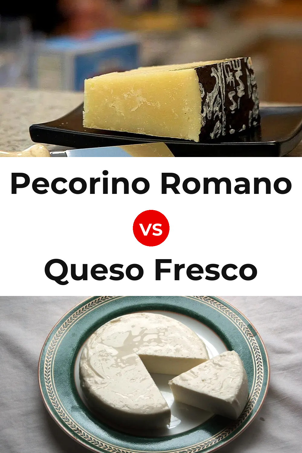 Pecorino Romano Cheese vs Queso Fresco Pinterest comparison