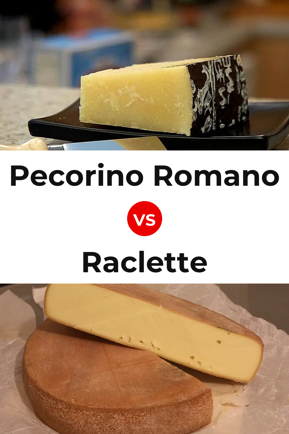 Pecorino Romano Cheese vs Raclette Cheese Pinterest comparison