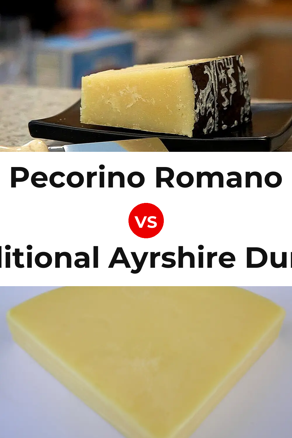 Pecorino Romano Cheese vs Traditional Ayrshire Dunlop Cheese Pinterest comparison