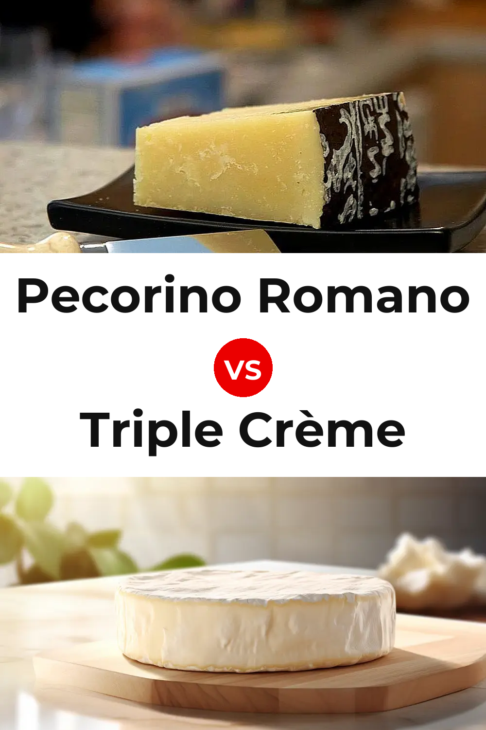 Pecorino Romano Cheese vs Triple Crème Cheese Pinterest comparison
