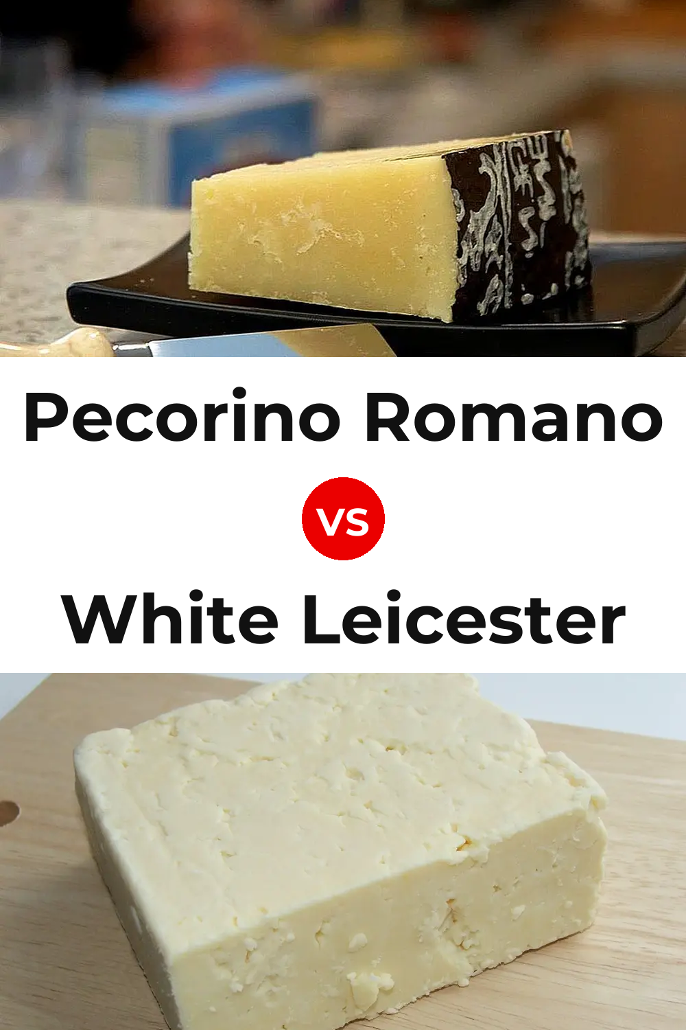 Pecorino Romano Cheese vs White Leicester Cheese Pinterest comparison