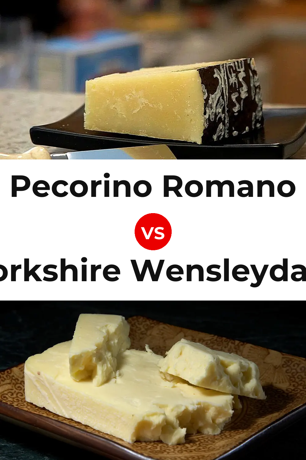 Pecorino Romano Cheese vs Yorkshire Wensleydale Cheese Pinterest comparison