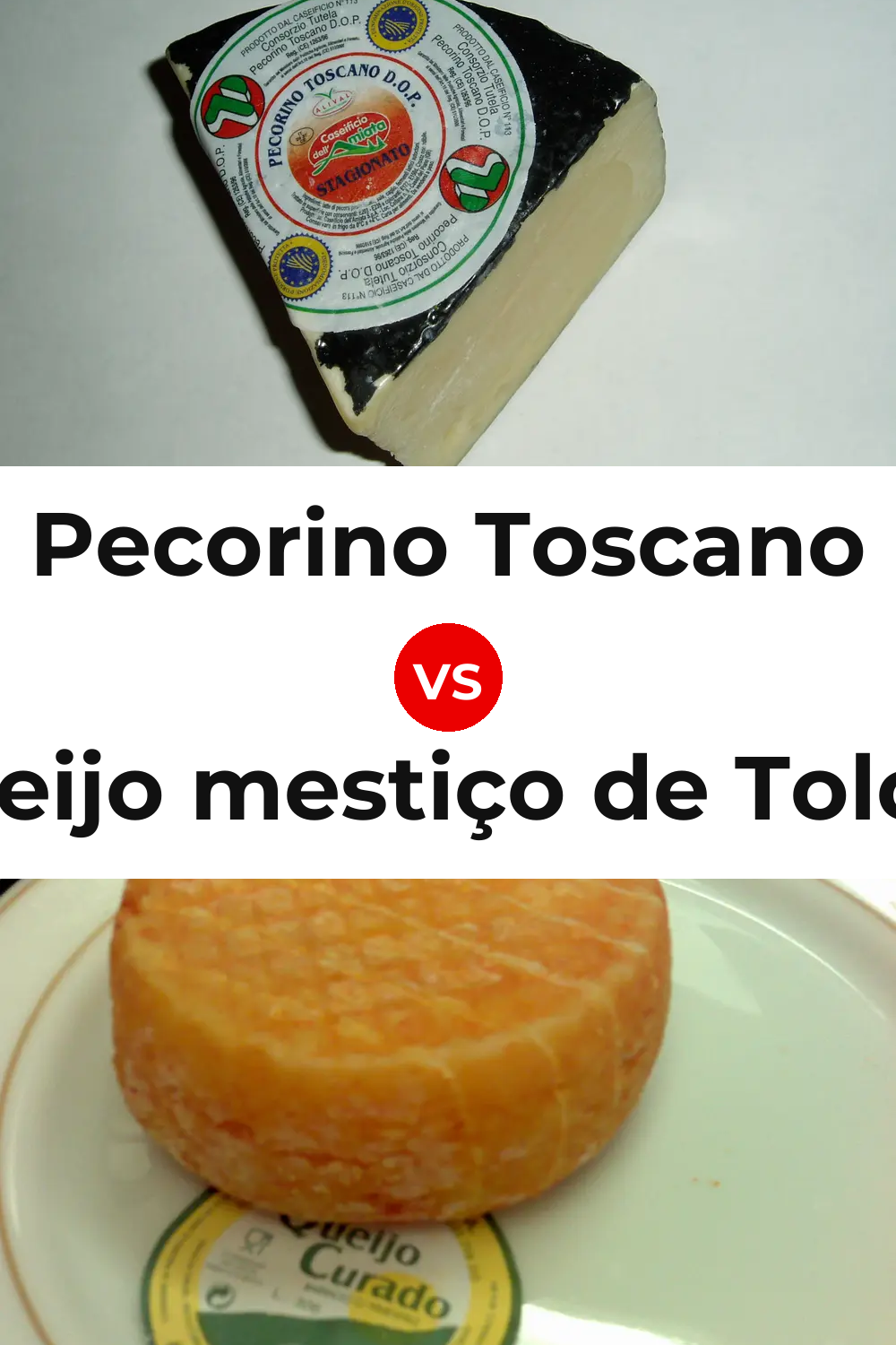 Pecorino Toscano Cheese vs Queijo mestiço de Tolosa Pinterest comparison