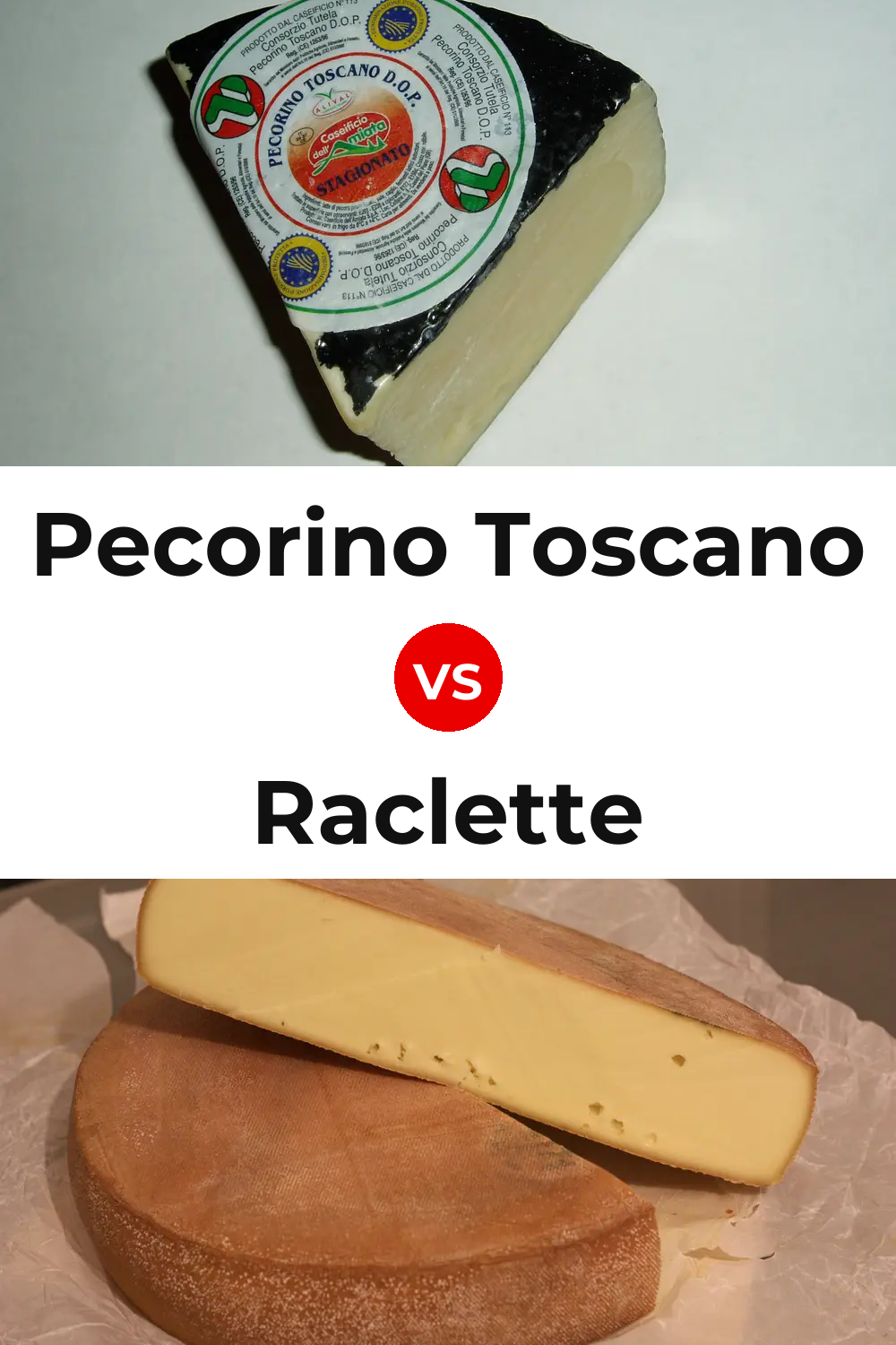 Pecorino Toscano Cheese vs Raclette Cheese Pinterest comparison