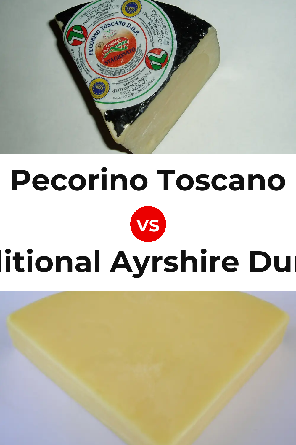Pecorino Toscano Cheese vs Traditional Ayrshire Dunlop Cheese Pinterest comparison