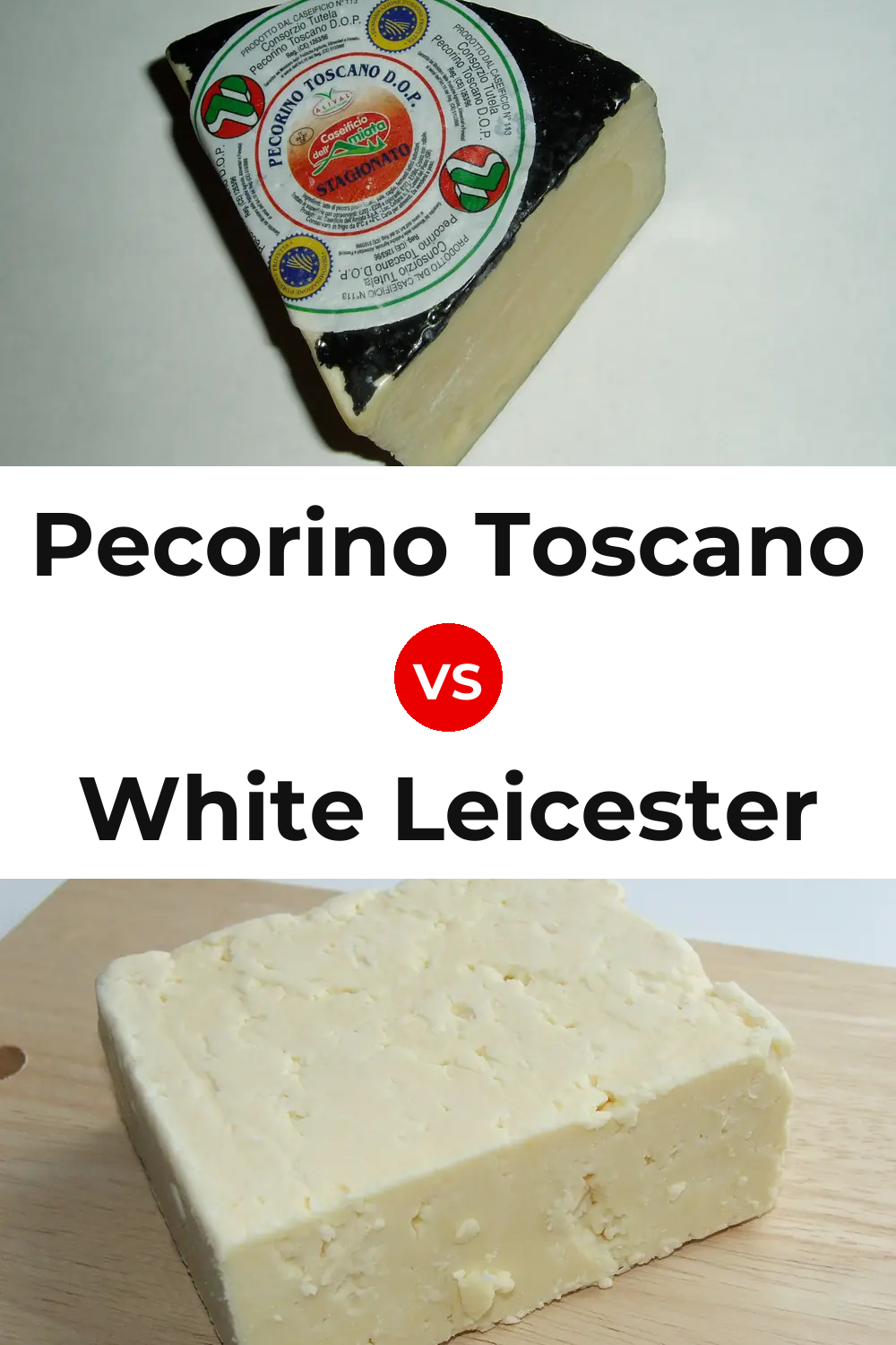 Pecorino Toscano Cheese vs White Leicester Cheese Pinterest comparison
