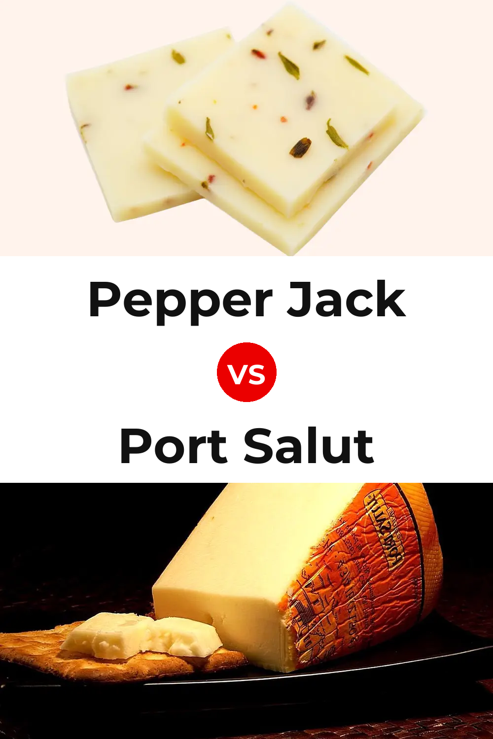 Pepper Jack Cheese vs Port Salut Cheese Pinterest comparison