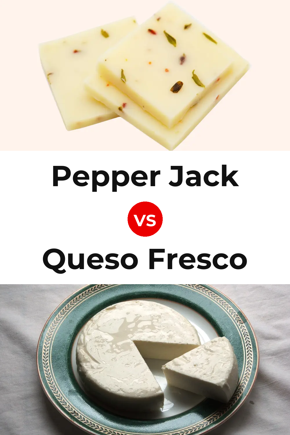 Pepper Jack Cheese vs Queso Fresco Pinterest comparison