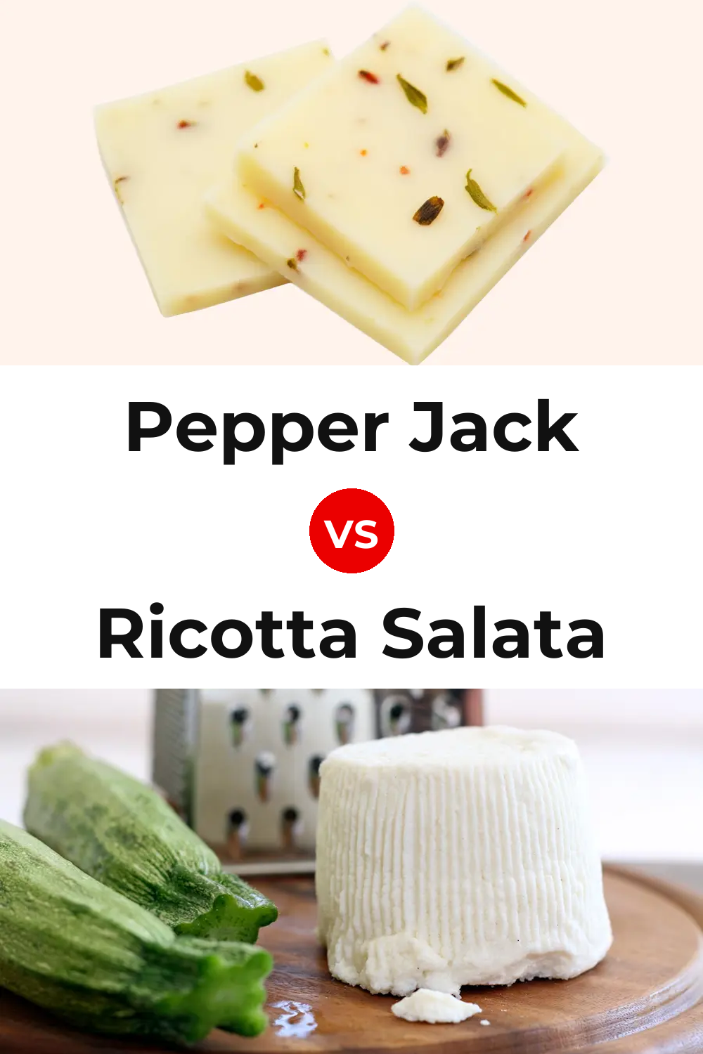 Pepper Jack Cheese vs Ricotta Salata Cheese Pinterest comparison