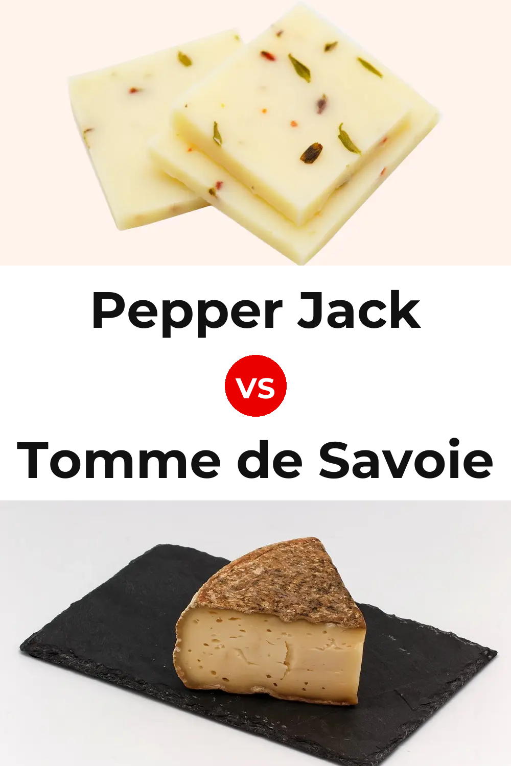 Pepper Jack Cheese vs Tomme de Savoie Cheese Pinterest comparison