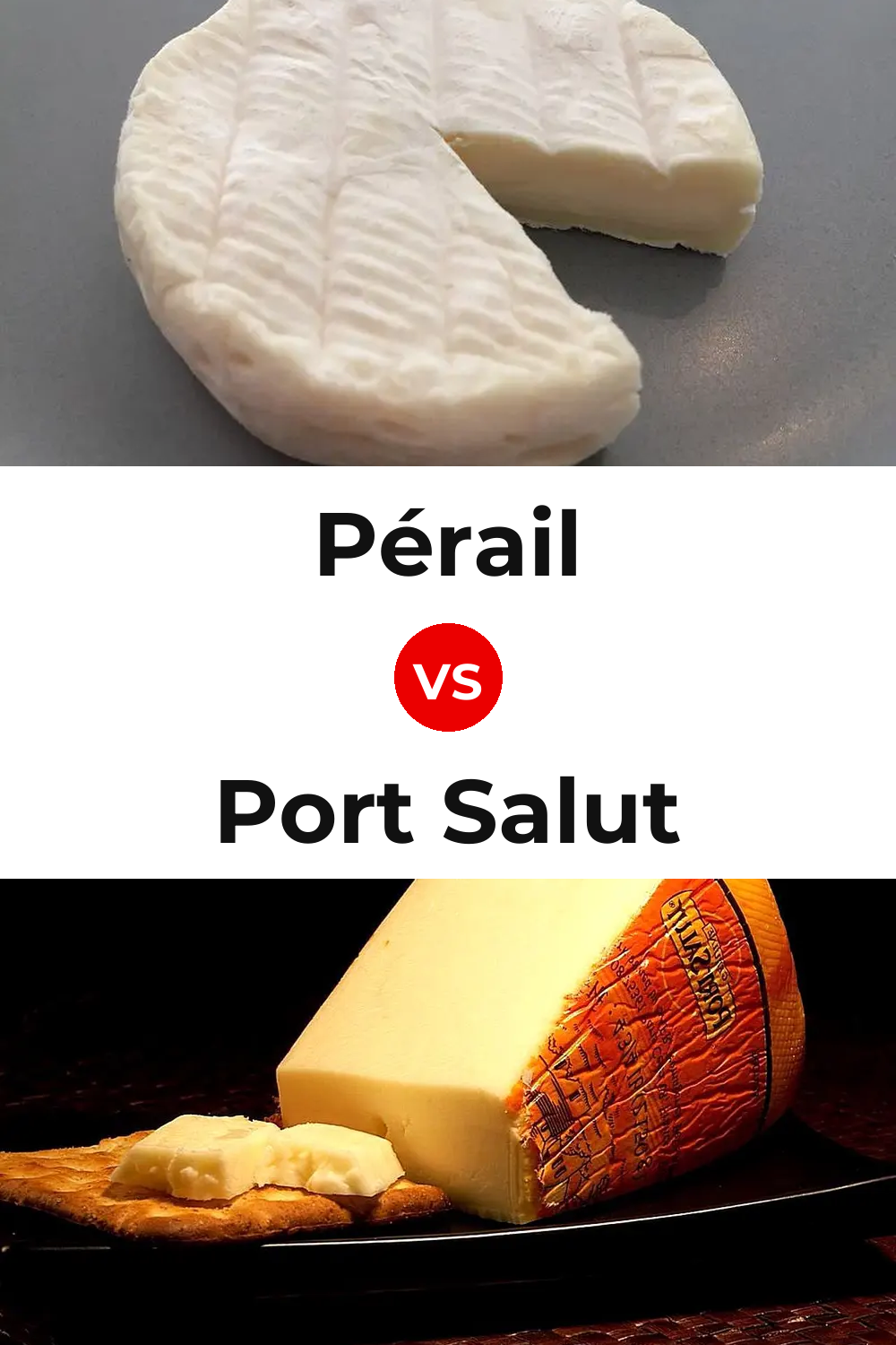Pérail Cheese vs Port Salut Cheese Pinterest comparison