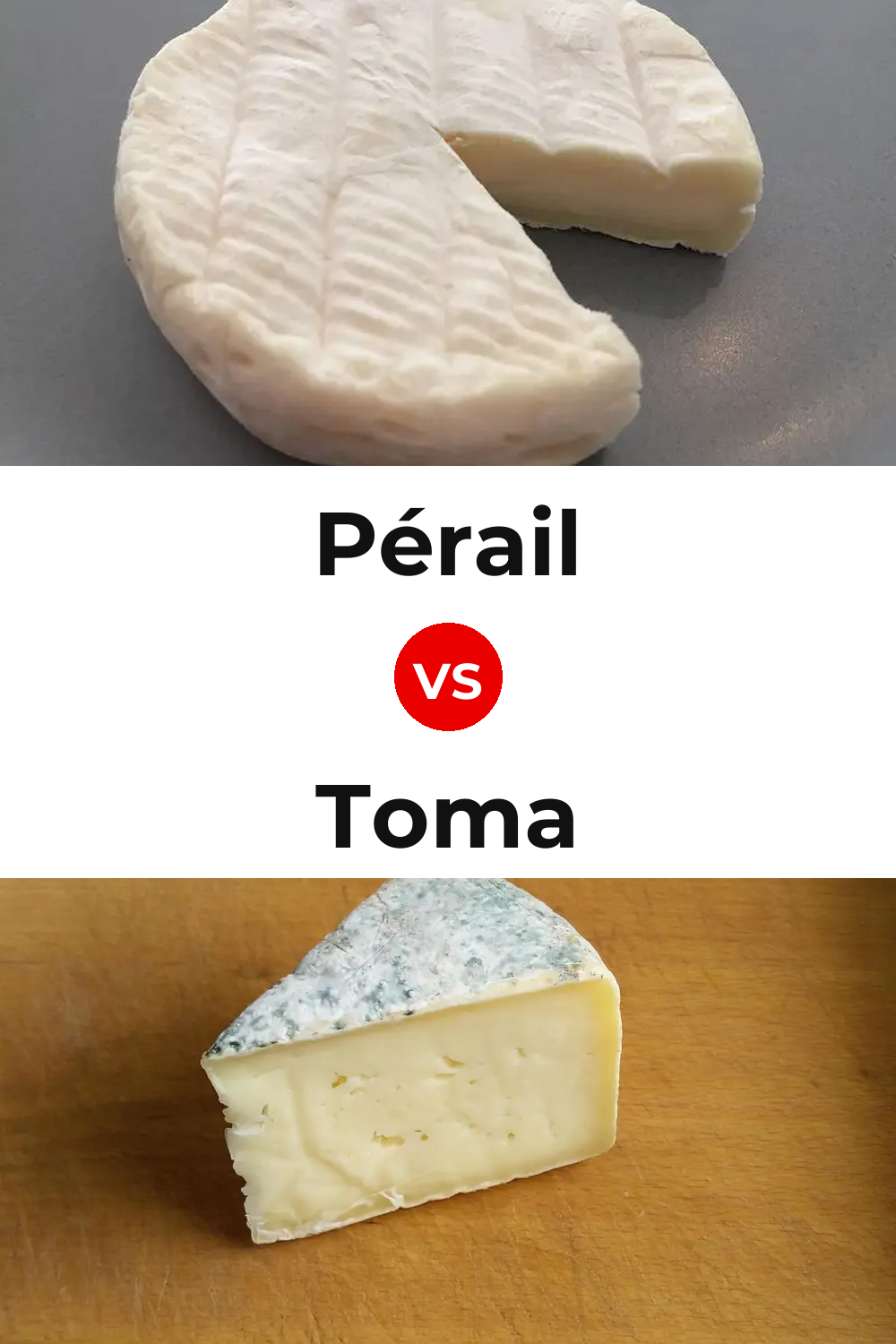 Pérail Cheese vs Toma Cheese Pinterest comparison