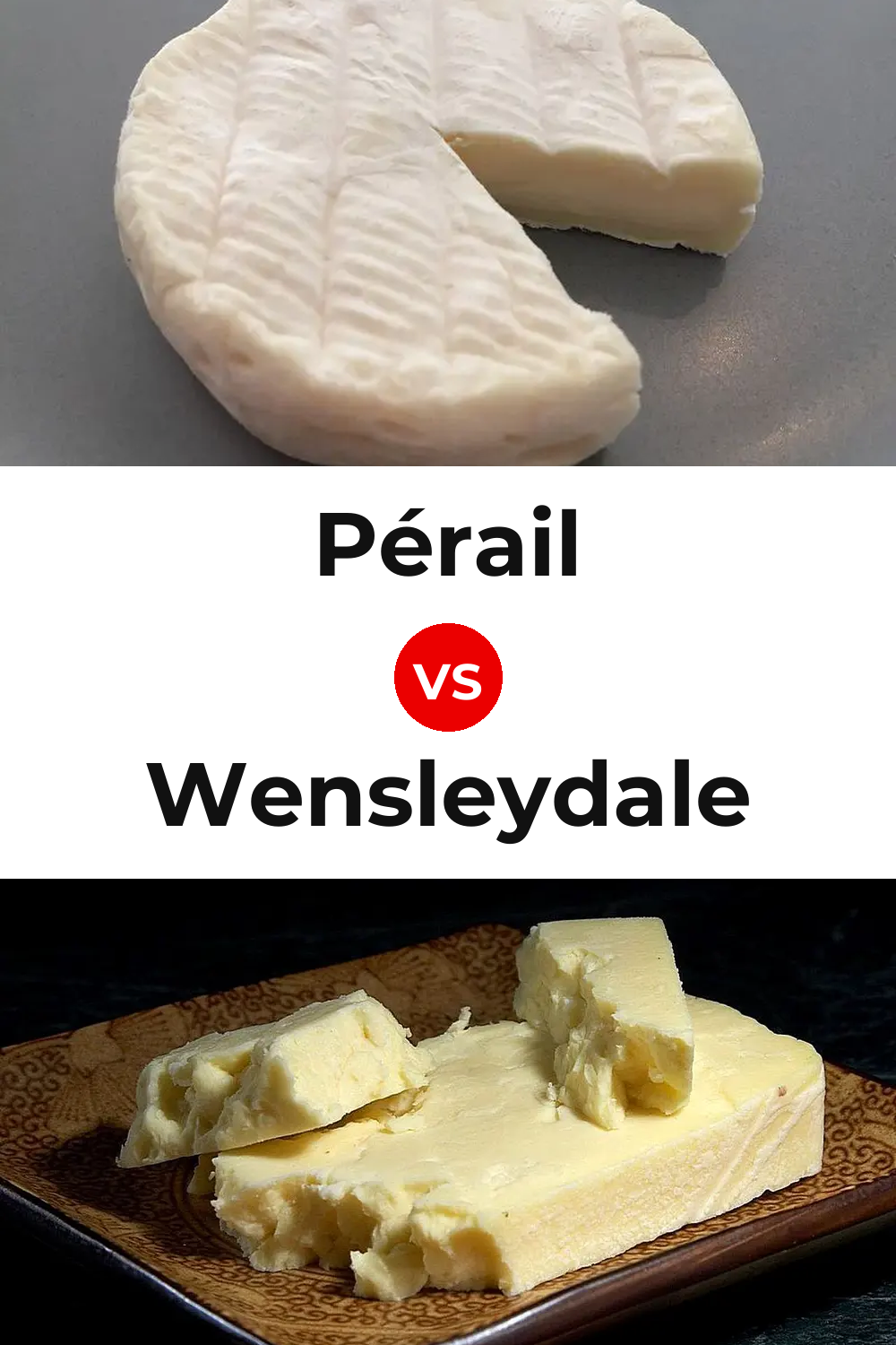 Pérail Cheese vs Wensleydale Cheese Pinterest comparison