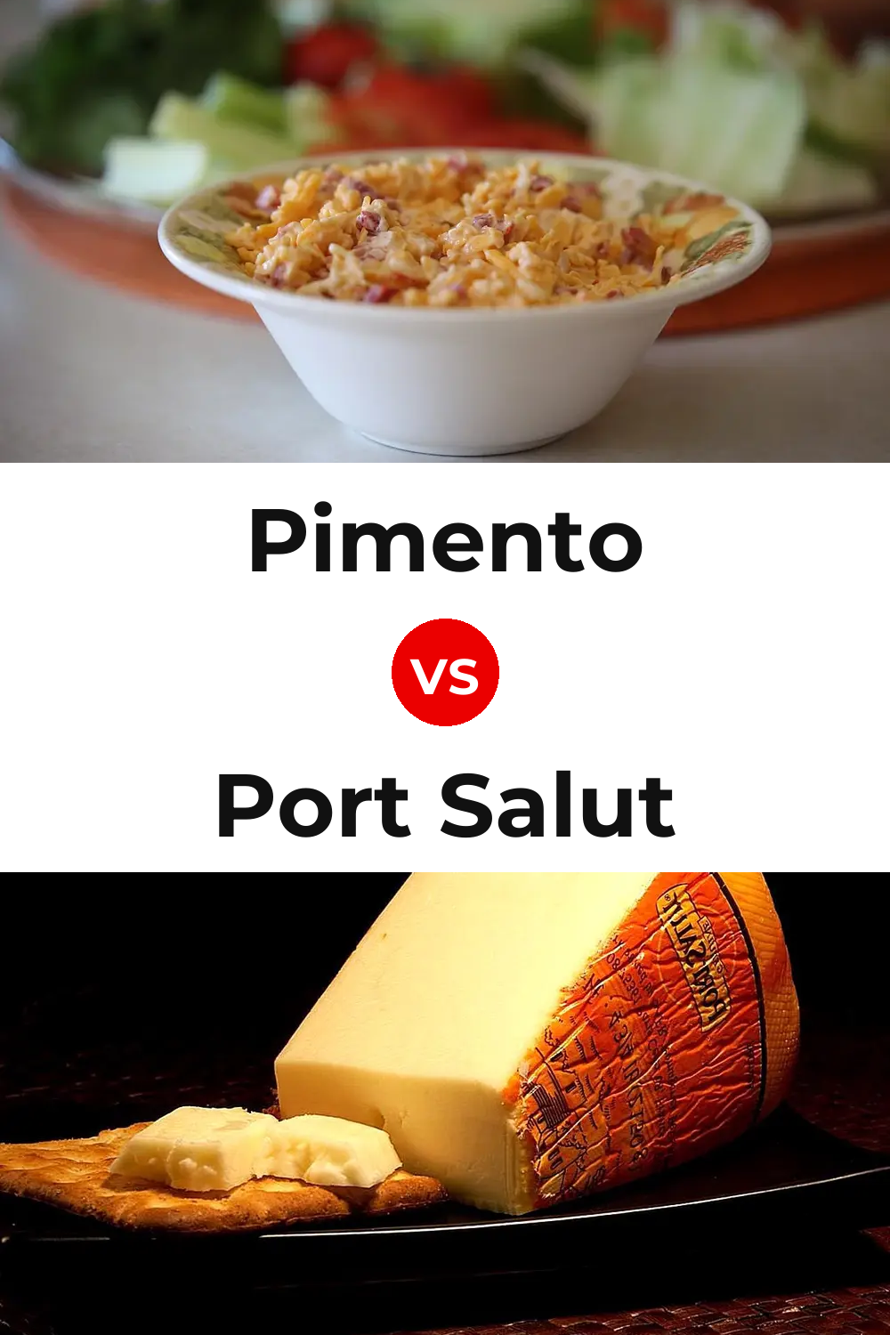 Pimento Cheese vs Port Salut Cheese Pinterest comparison