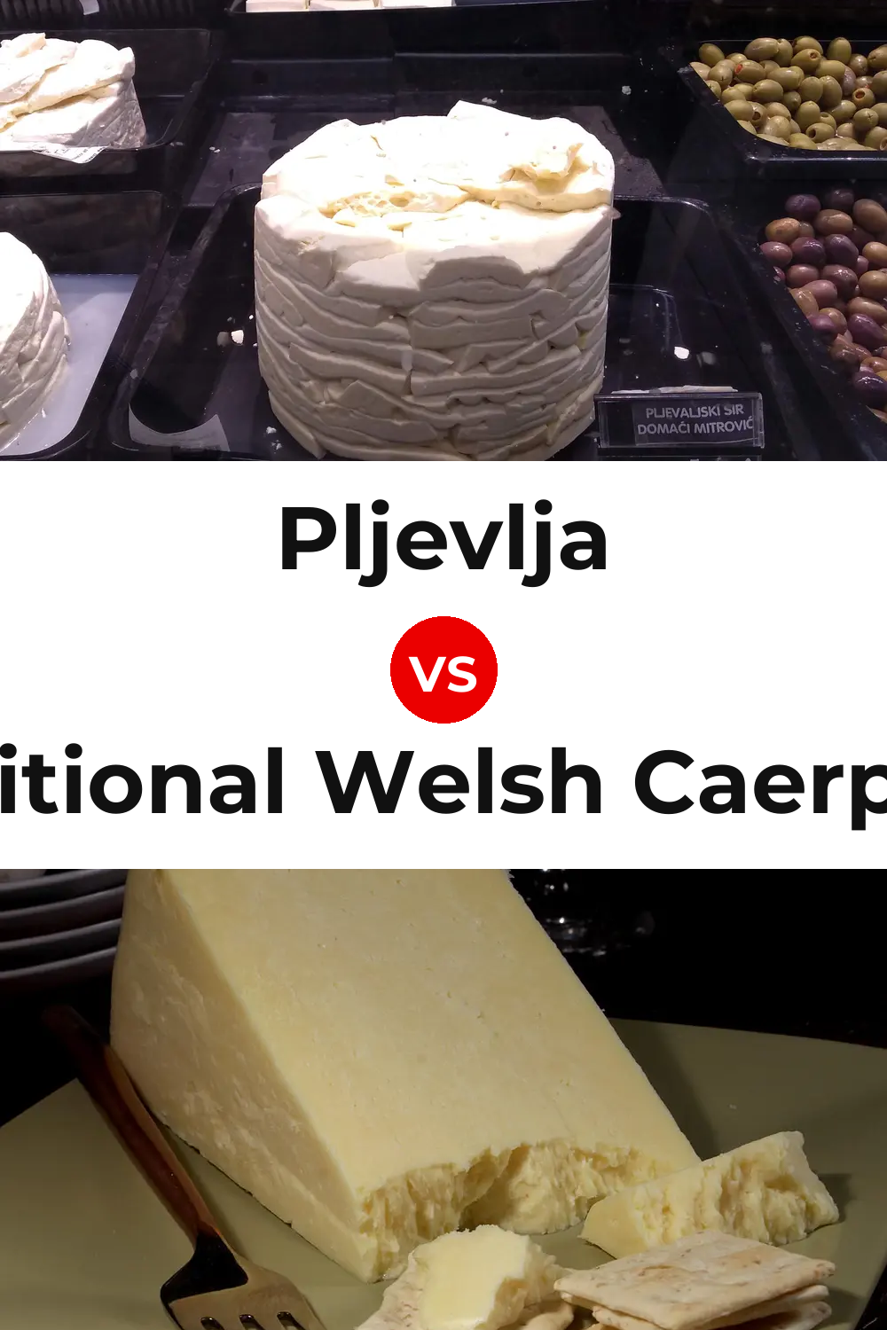 Pljevlja Cheese vs Traditional Welsh Caerphilly Cheese Pinterest comparison