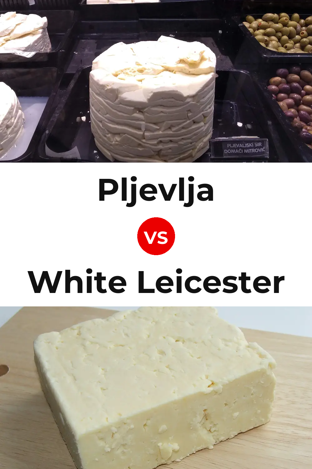 Pljevlja Cheese vs White Leicester Cheese Pinterest comparison