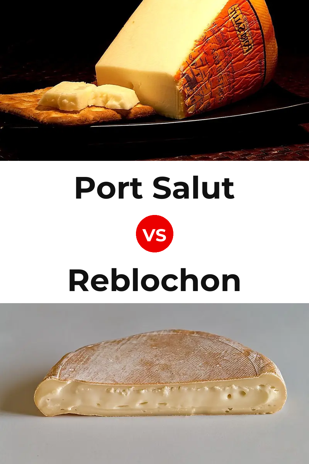 Port Salut Cheese vs Reblochon Cheese Pinterest comparison